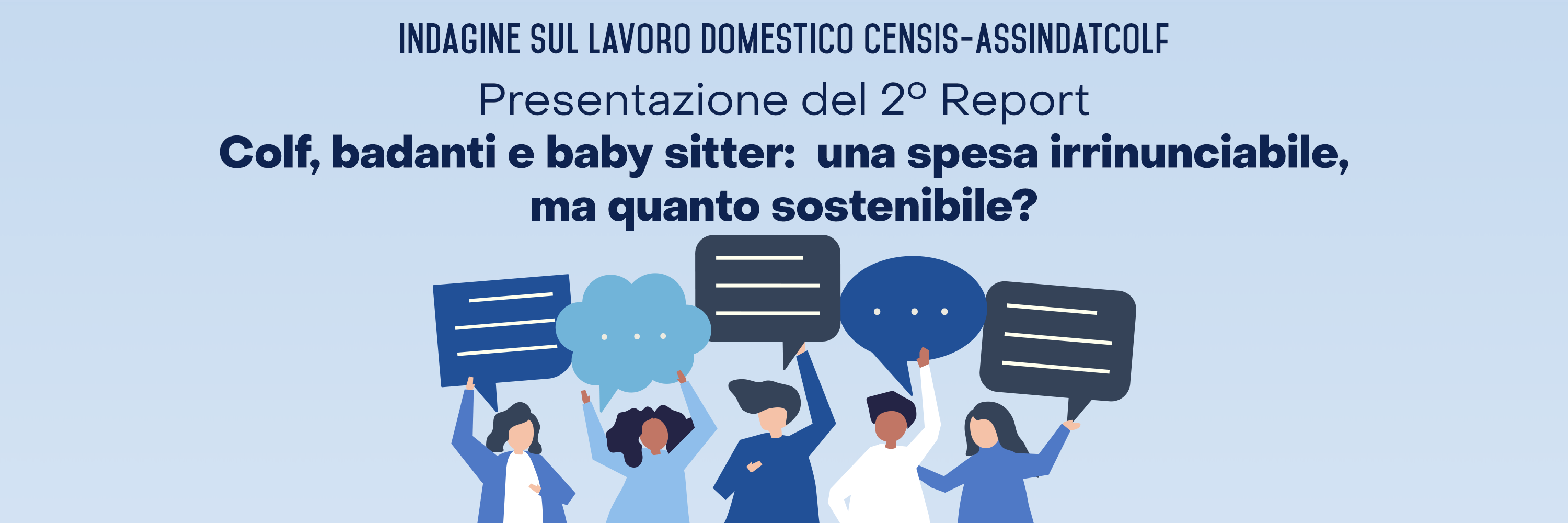Presentato il secondo report del programma «Welfare familiare e valore sociale del lavoro domestico in Italia» realizzato dal Censis per Assindatcolf